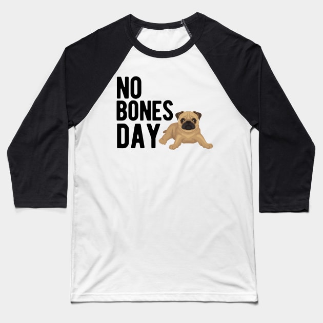 No Bones Day Baseball T-Shirt by blueduckstuff